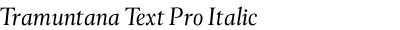 Tramuntana Text Pro Italic